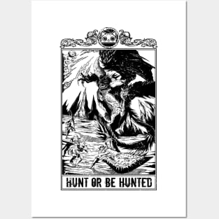 Hunt Or Be Hunted Posters and Art